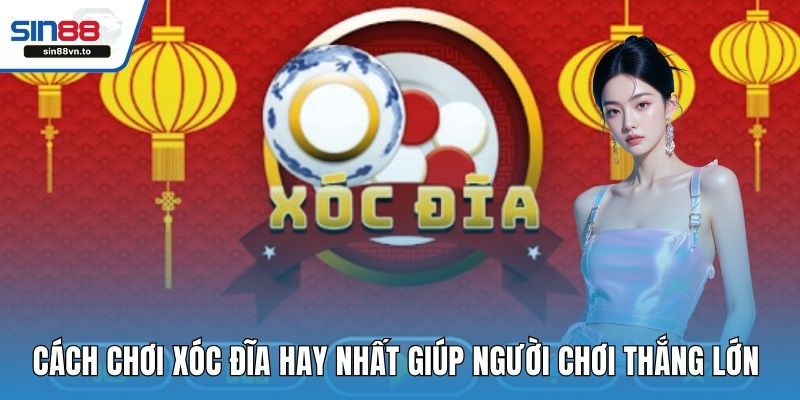 Cách chơi xóc đĩa